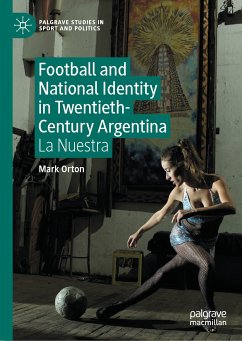 Football and National Identity in Twentieth-Century Argentina (eBook, PDF) - Orton, Mark