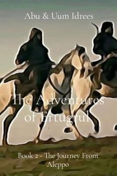 The Adventures of Ertugrul (eBook, ePUB) - Idrees, Abu; Idrees, Uum