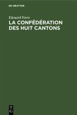 La confédération des huit cantons (eBook, PDF)