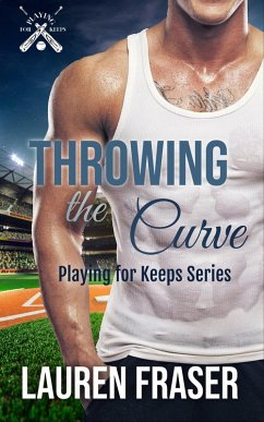Throwing the Curve (Playing for Keeps, #2) (eBook, ePUB) - Fraser, Lauren