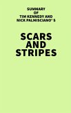 Summary of Tim Kennedy and Nick Palmisciano's Scars and Stripes (eBook, ePUB)