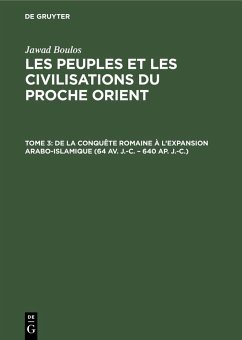 De la conquête romaine à l'expansion Arabo-Islamique (64 av. J.-C. - 640 ap. J.-C.) (eBook, PDF) - Boulos, Jawad