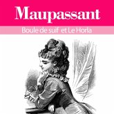Guy de Maupassant : ses plus grands chefs d'oeuvre, Boule de suif et le Horla (MP3-Download) Guy de Maupassant : ses plus grands chefs d'oeuvre, Boule de suif et le Horla (MP3-Download)