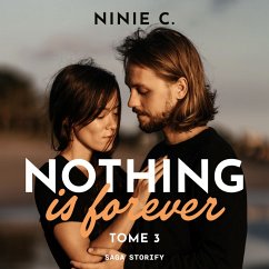 Nothing is forever, Tome 3 (MP3-Download) - C., Ninie