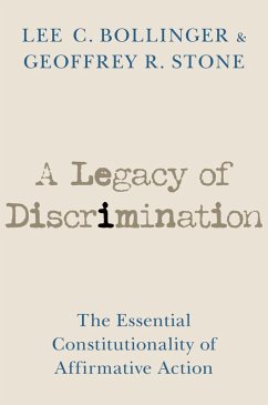 A Legacy of Discrimination (eBook, ePUB) - Bollinger, Lee C.; Stone, Geoffrey R.