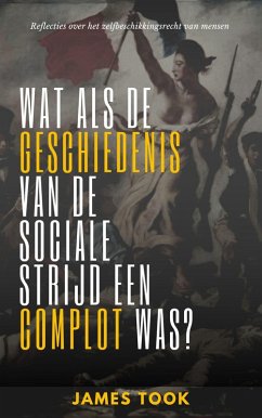 Wat als de geschiedenis van de sociale strijd een complot was? (eBook, ePUB) Wat als de geschiedenis van de sociale strijd een complot was? (eBook, ePUB)