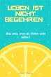 Leben ist nicht begehren (eBook, ePUB) - Bild 1