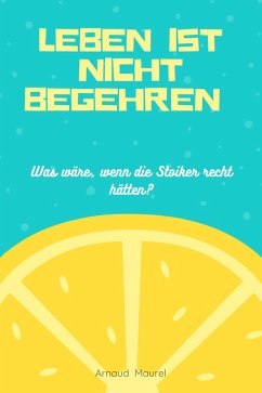 Leben ist nicht begehren (eBook, ePUB) Leben ist nicht begehren (eBook, ePUB)
