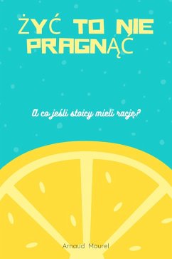 Zyc to nie pragnac (eBook, ePUB) Zyc to nie pragnac (eBook, ePUB)