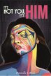 It's Not You, It's Him (eBook, ePUB) - Bild 1