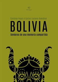 Bolivia (eBook, ePUB) - Vogel, Carolina; Dawidiuk, Carlos Luciano