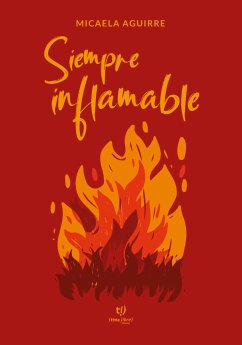 Siempre inflamable (eBook, ePUB) - Aguirre, Micaela