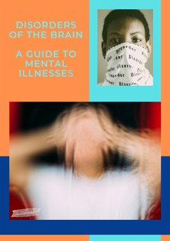 Disorders Of The Brain A Guide To Mental Illnesses (eBook, ePUB) - Kader, Yusuf Goollam