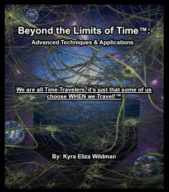 Beyond the Limits of Time: Advanced Techniques & Applications (Beyond the Limits of Time(TM), #2) (eBook, ePUB) - Wildman, Kyra Eliza