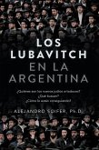 Los Lubavitch en la Argentina: ¿Quiénes son los nuevos judíos ortodoxos? ¿Qué buscan? ¿Cómo lo están consiguiendo? (eBook, ePUB)