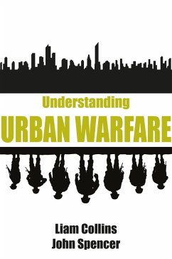 Understanding Urban Warfare (eBook, ePUB) - Collins, Liam; Spencer, John
