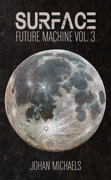 Surface: Future Machine Vol. 3 (eBook, ePUB) Surface: Future Machine Vol. 3 (eBook, ePUB)