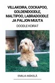 Villakoira, Cockapoo, Goldendoodle, Maltipoo, Labradoodle ja paljon Muuta (Doodle Koirat) (eBook, ePUB)