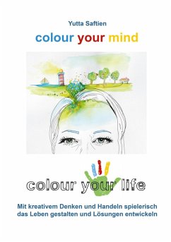 colour your mind - colour your life (eBook, ePUB) - Saftien, Yutta