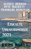 Eiskalte Urlaubsmorde 2023: Krimi Paket (eBook, ePUB)