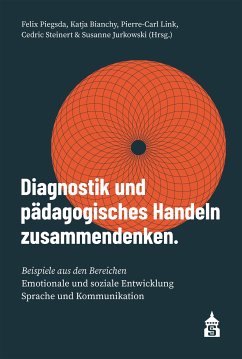 Diagnostik und pädagogisches Handeln zusammendenken (eBook, PDF) - Piegsda, Felix; Bianchy, Katja; Steinert, Cedric; Jurkowski, Susanne; Link, Pierre-Carl