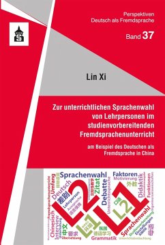 Zur unterrichtlichen Sprachenwahl von Lehrpersonen im studienvorbereitenden Fremdsprachenunterricht (eBook, PDF) - Xi, Lin