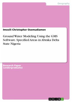 Ground Water Modeling Using the GMS Software. Specified Areas in Abraka Delta State Nigeria (eBook, PDF)