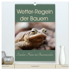 Wetter-Regeln der Bauern (hochwertiger Premium Wandkalender 2024 DIN A2 hoch), Kunstdruck in Hochglanz