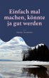 Einfach mal machen, könnte ja gut... - Bild 1