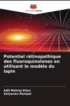 Potentiel rétinopathique des fluoroquinolones en utilisant le modèle du lapin - Khan, Adil Mehraj;Rampal, Satyavan