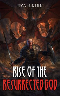 Rise of the Resurrected God (Saga of the Broken Gods, #3) (eBook, ePUB) - Kirk, Ryan