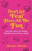 Don't Let Fear Have All The Fun (eBook, ePUB)