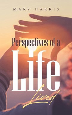 Perspectives of a Life Lived - Harris, Mary