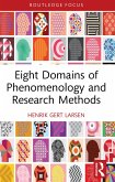 Eight Domains of Phenomenology and Research Methods (eBook, ePUB) Eight Domains of Phenomenology and Research Methods (eBook, ePUB)