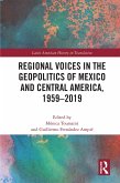 Regional Voices in the Geo-Politics of Mexico and Central America, 1959-2019 (eBook, ePUB)