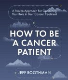 How To Be A Cancer Patient (eBook, ePUB)