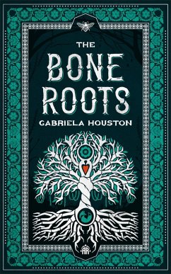 The Bone Roots (eBook, ePUB) - Houston, Gabriela