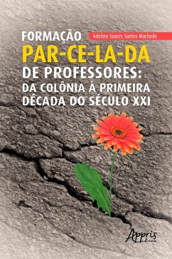 Cover Formação par-ce-la-da de professores: da colônia à primeira década do século XXI (eBook, ePUB)