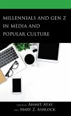 Millennials and Gen Z in Media and Popular Culture (eBook, ePUB) Millennials and Gen Z in Media and Popular Culture (eBook, ePUB)