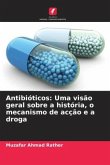 Antibióticos: Uma visão geral sobre a história, o mecanismo de acção e a droga