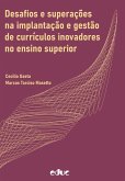 Desafios e superações na implantação e gestão de currículos inovadores no ensino superior (eBook, ePUB) Desafios e superações na implantação e gestão de currículos inovadores no ensino superior (eBook, ePUB)