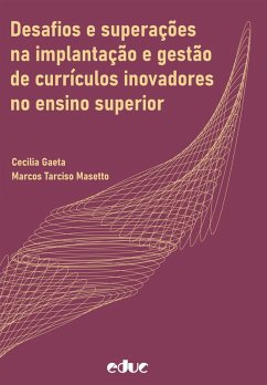 Desafios e superações na implantação e gestão de currículos inovadores no ensino superior (eBook, ePUB) - Gaeta, Cecilia; Masetto, Marcos Tarciso