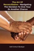 The Art of Reconciliation: Navigating the Decision to Give Your Ex Another Chance (eBook, ePUB)