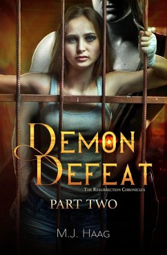 Demon Defeat: Part Two (The Resurrection Chronicles, #11) (eBook, ePUB) - Haag, M. J.