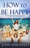 How To Be Happy (eBook, ePUB)