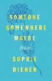 Someone Somewhere Maybe (eBook, ePUB) Someone Somewhere Maybe (eBook, ePUB)