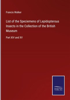 List of the Speciemens of Lepidopterous Insects in the Collection of the British Museum - Walker, Francis