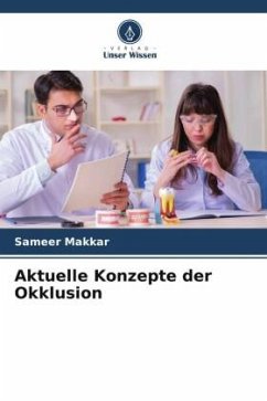 Aktuelle Konzepte der Okklusion - Makkar, Sameer