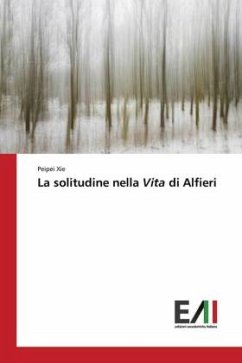 La solitudine nella Vita di Alfieri - Xie, Peipei