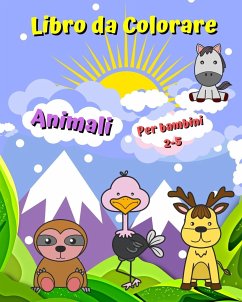 Libro da Colorare Animali per bambini 2-5 - Kim, Maryan Ben